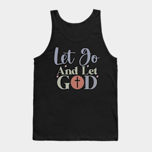 Let Go and Let God Inspirational Faithful Message Tank Top